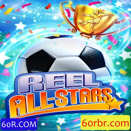 ReelAllStars: O Jogo Emocionante do Momento com 60R.COM como Palavra-Chave